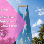 How Misbah Umer Helps Businesses in Riyadh Grow Faster Than Their Competitors